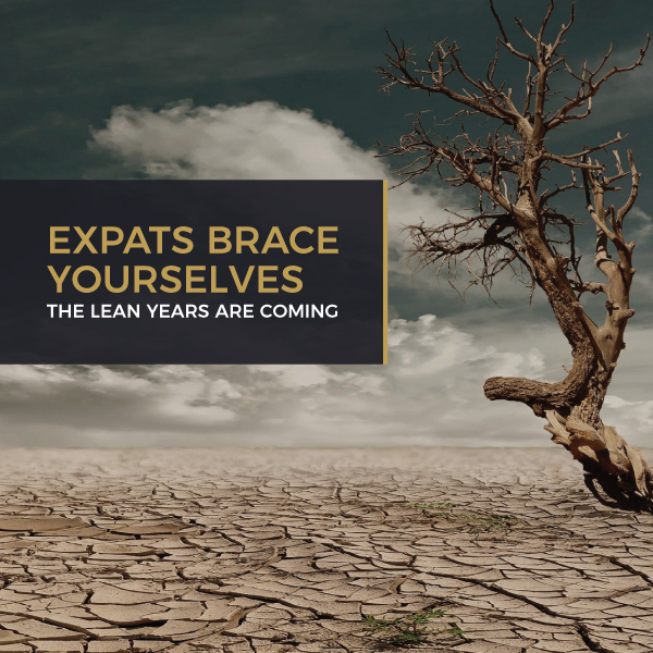 Expat Brace Yourselves - The Lean Years Are Coming