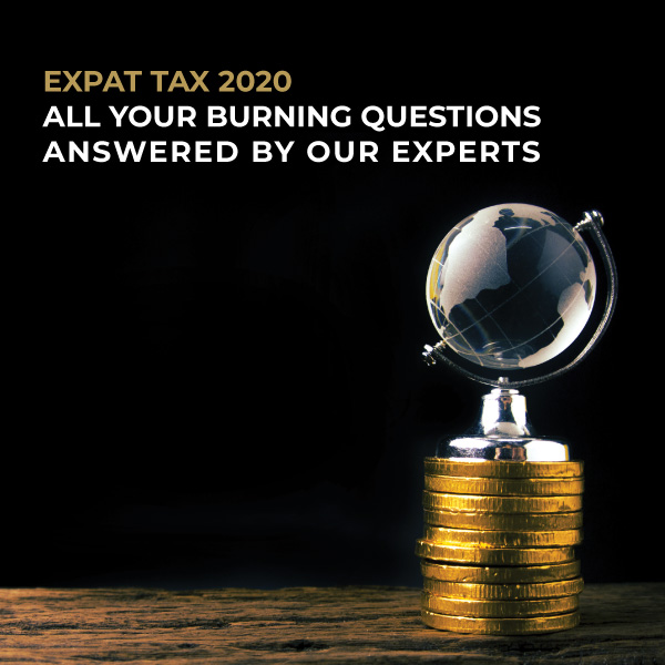 Expat Tax 2020 - All your burning questions answered by our experts