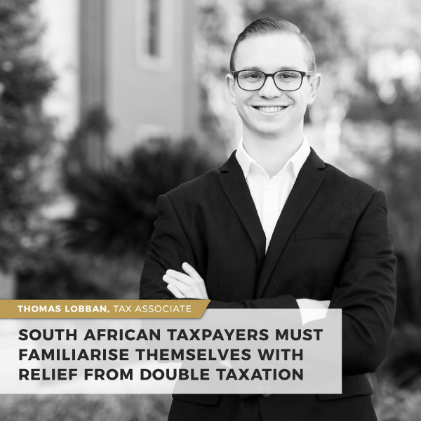 South African taxpayers must familiarise themselves with relief from double taxation