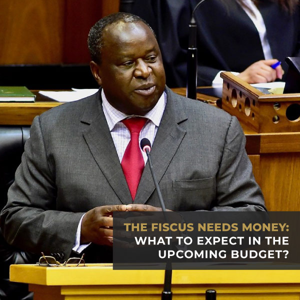 The Fiscus Needs Money what to Expect in the Upcoming Budget