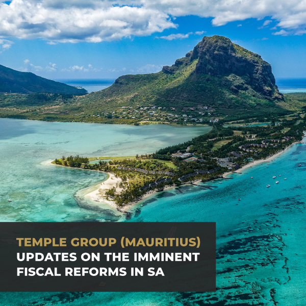 Temple Group Mauritius Updates on the imminent fiscal reforms in SA