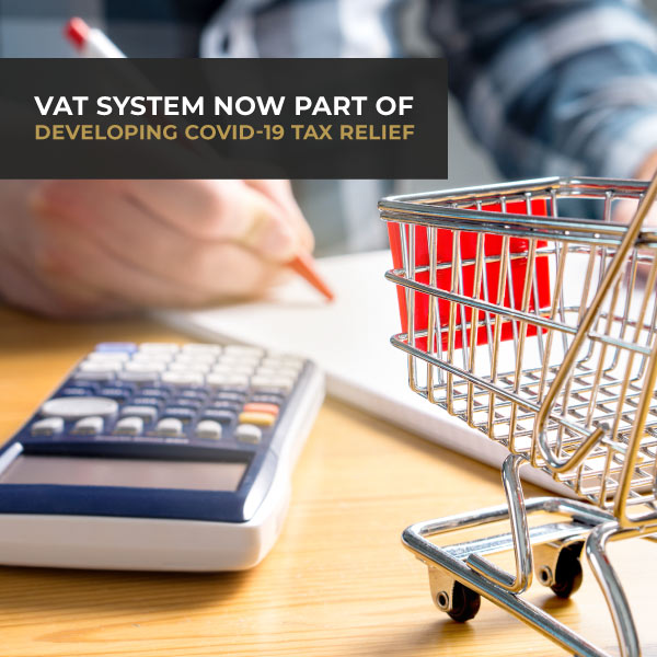 VAT System Now Part of Developing COVID-19 Tax Relief