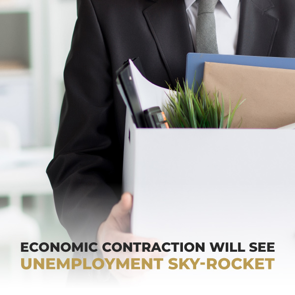 Economic Contraction Will See Unemployment Sky-Rocket