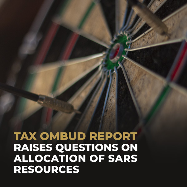 Tax Ombud Report Raises Questions On Allocation Of SARS Resources