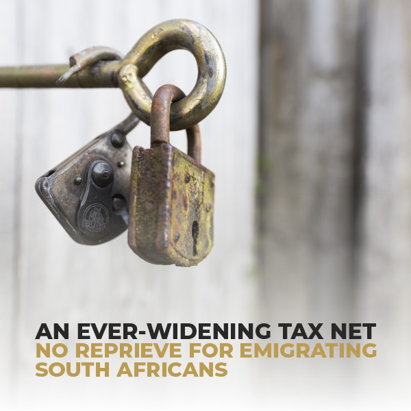 An Ever Widening Tax Net No Reprieve For Emigrating South Africans