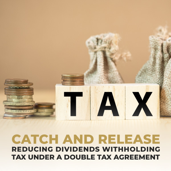 Catch-and-Release-Reducing-Dividends-Withholding-Tax-Under-a-Double-Tax-Agreement-TC